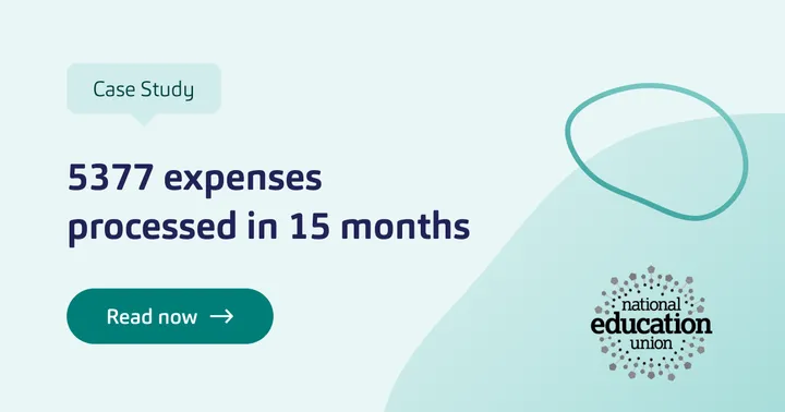 National Education Union case study: 5,377 expenses processed in 15 months